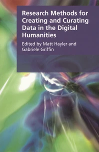 Research Methods for Creating and Curating Data in the Digital Humanities