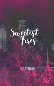 Ebook Télécharger des epub Sweetest of Fires - The Hellfire Series, #1 CHM FB2 DJVU par Hayley Briana en francais