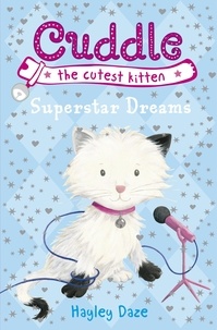Hayley Daze - Cuddle the Cutest Kitten: Superstar Dreams - Book 2.