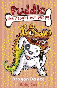 Hayley Daze - Puddle the Naughtiest Puppy: Dragon Dance: Book 5 - Dragon Dance: Book 5.