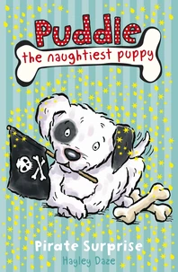 Puddle the Naughtiest Puppy: Pirate Surprise: Book 7