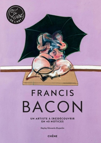 Francis Bacon. Un artiste à (Re)découvrir
