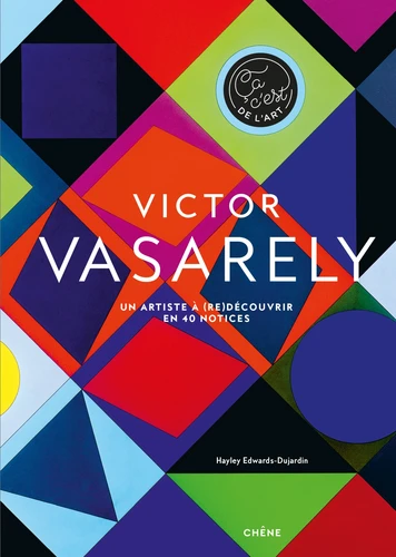 Couverture de Victor Vasarely : un artiste à (re)découvrir en 40 notices