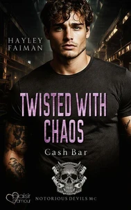 Notorious Devils MC Teil 12: Twisted with Chaos (Cash Bar)