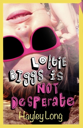 Hayley Long - Lottie Biggs is (Not) Desperate.