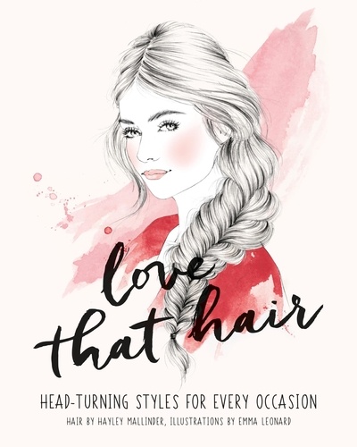 Love That Hair. Head turning styles for every occasion