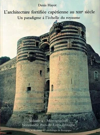 L'architecture fortifiée capétienne au XIIIe siècle