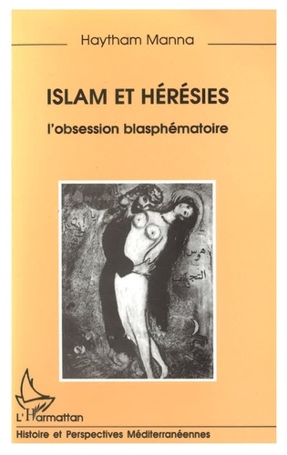 Islam et hérésies. L'obsession blasphématoire
