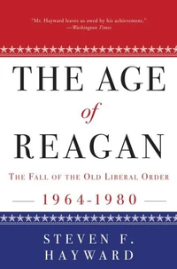 The Age of Reagan: The Fall of the Old Liberal Order