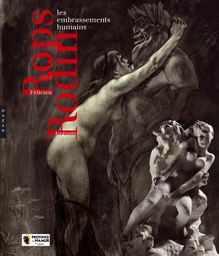  Hazan - Félicien Rops - Auguste Rodin - Les embrassements humains.