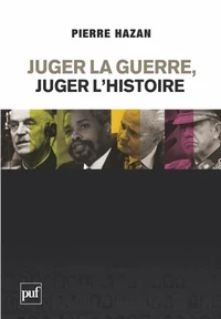 Juger la guerre, juger l'Histoire