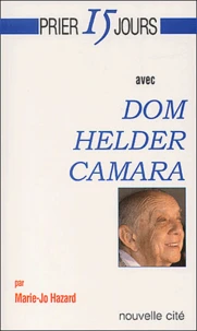 Prier 15 Jours Avec Dom Helder Camara