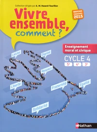 Vivre ensemble, comment ? Enseignement moral et civique cycle 4