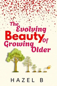 The Evolving Beauty of Growing Older