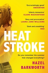 Hazel Barkworth - Heatstroke - a dark, compulsive story of love and obsession.