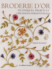 Hazel Everett - Broderie d'or - Techniques, projets et créations personnelles.
