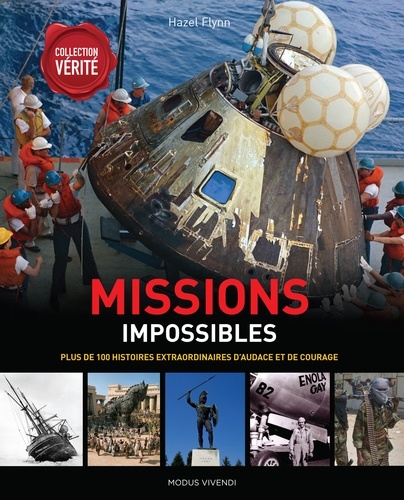Hazel Flynn - Missions impossibles - Plus de 100 histoires extraordinaires d'audace et de courage.