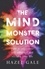 The Mind Monster Solution. How to overcome self-sabotage and reclaim your life