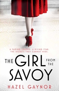 Hazel Gaynor - The Girl From The Savoy.