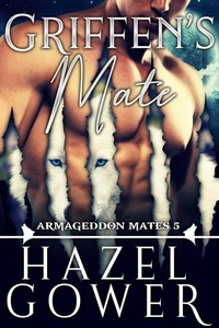 Griffen's Mate (Armageddon Mates Book 5)