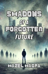 Shadows of a Forgotten Future