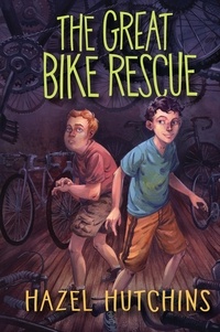 Hazel Hutchins - The Great Bike Rescue.
