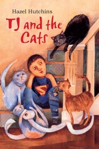 Hazel Hutchins - TJ and the Cats.