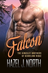  Hazel J. North - Falcon - The Kingsley Brothers of Bearclaw Ridge, #1.