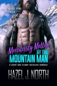 Mercilessly Melted by the Mountain Man