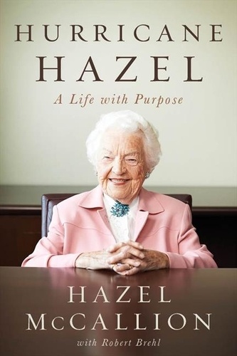 Hazel McCallion et Robert Brehl - Hurricane Hazel - A Life with Purpose.