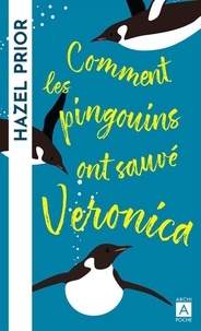 Hazel Prior - Comment les pingouins ont sauvé Veronica.