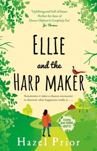 Hazel Prior - Ellie and the Harpmaker - The uplifting feel-good read from the no. 1 Richard &amp; Judy bestselling author.