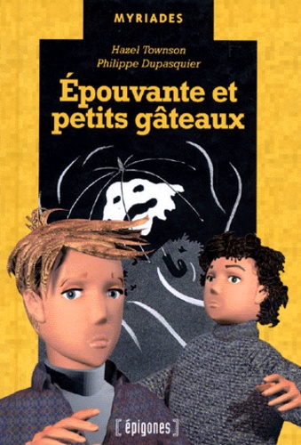 Hazel Townson et Philippe Dupasquier - Epouvante Et Petits Gateaux.