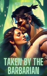 Taken by the Barbarian (Hardcore Barbarian Erotica)