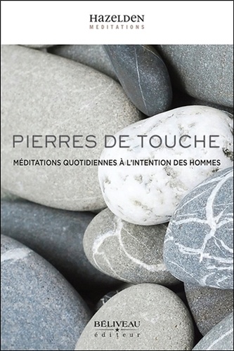  Hazelden Foundation - Pierres de touche - Méditations quotidiennes à l'intention des hommes.