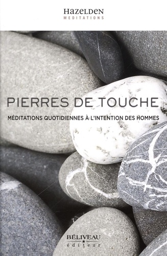  Hazelden Foundation - Pierres de touche - Méditations quotidiennes à l'intention des hommes.