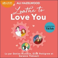 Loathe to love you