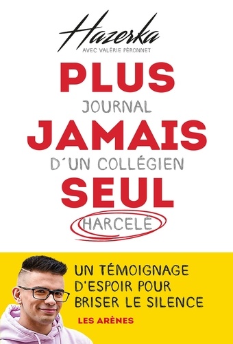 Plus jamais seul. Journal d'un collégien harcelé