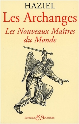  Haziel - Les Archanges - Dons et pouvoirs des nouveaux maîtres du monde.