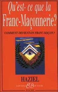  Haziel - Qu'Est-Ce Que La Franc-Maconnerie ? Comment Devient-On Franc-Macon ?.