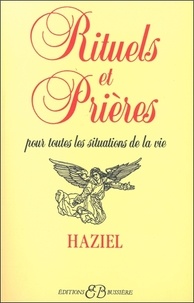  Haziel - Rituels Et Prieres Pour Toutes Les Situations De La Vie.
