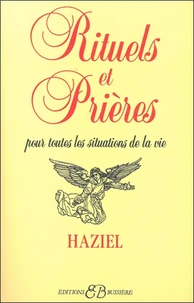 Rituels Et Prieres Pour Toutes Les Situations De La Vie