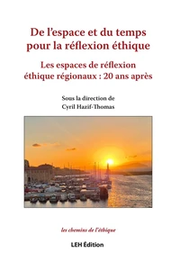 De l'espace et du temps pour la réflexion éthique