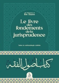 Hazm Ibn - Le livre des fondements de la jurisprudence.