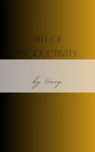 Art Of Productivity