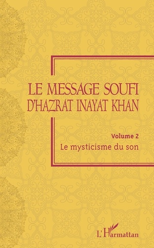 Hazrat Inayat Khan - Le message soufi d'Hazrat Inayat Khan - Volume 2, Le mysticisme du son.