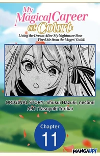 My Magical Career at Court: Living the Dream After My Nightmare Boss Fired Me from the Mages' Guild! #011