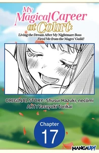 My Magical Career at Court: Living the Dream After My Nightmare Boss Fired Me from the Mages' Guild! #017