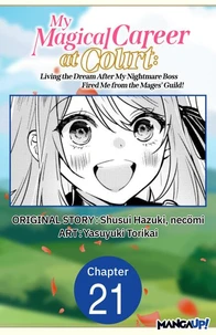 My Magical Career at Court: Living the Dream After My Nightmare Boss Fired Me from the Mages' Guild! #021