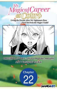 My Magical Career at Court: Living the Dream After My Nightmare Boss Fired Me from the Mages' Guild! #022
